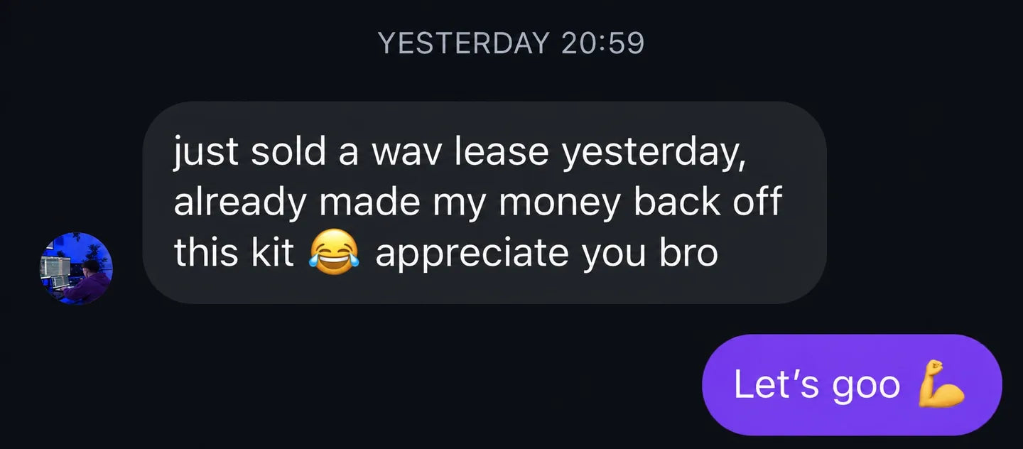 just sold a wav lease yesterday, already made my money back off this kit 😂 appreciate you bro
